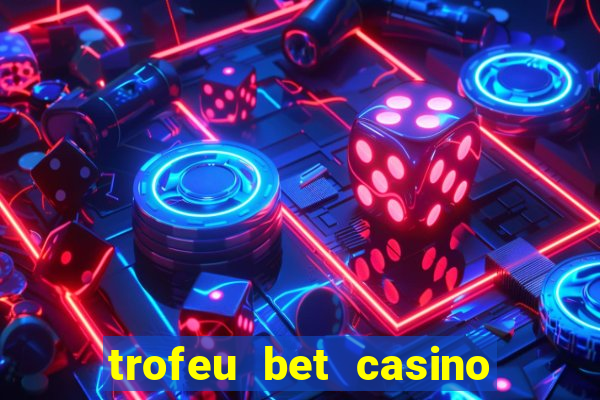 trofeu bet casino category all